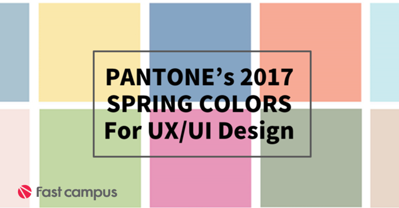 PANTONE'S 2017 SPRING COLORS FOR UX/UI Design